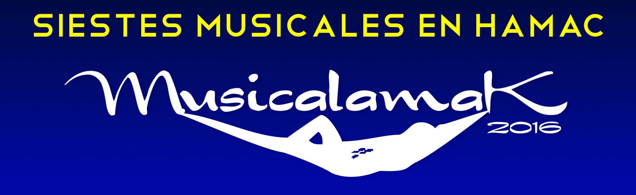 Musicalamak 2016, votre sieste musicale !
